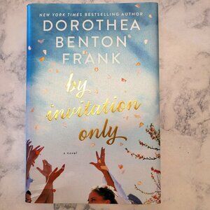 By Invitation Only * Dorothea Benton Frank